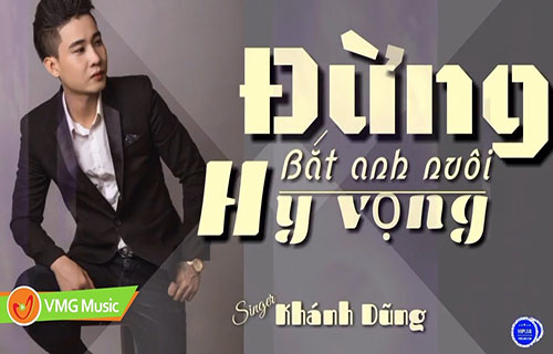 Đừng Bắt Anh Nuôi Hy Vọng - Khánh Dũng - Audio Offical - Nhạc Trẻ Chọn Lọc 2018